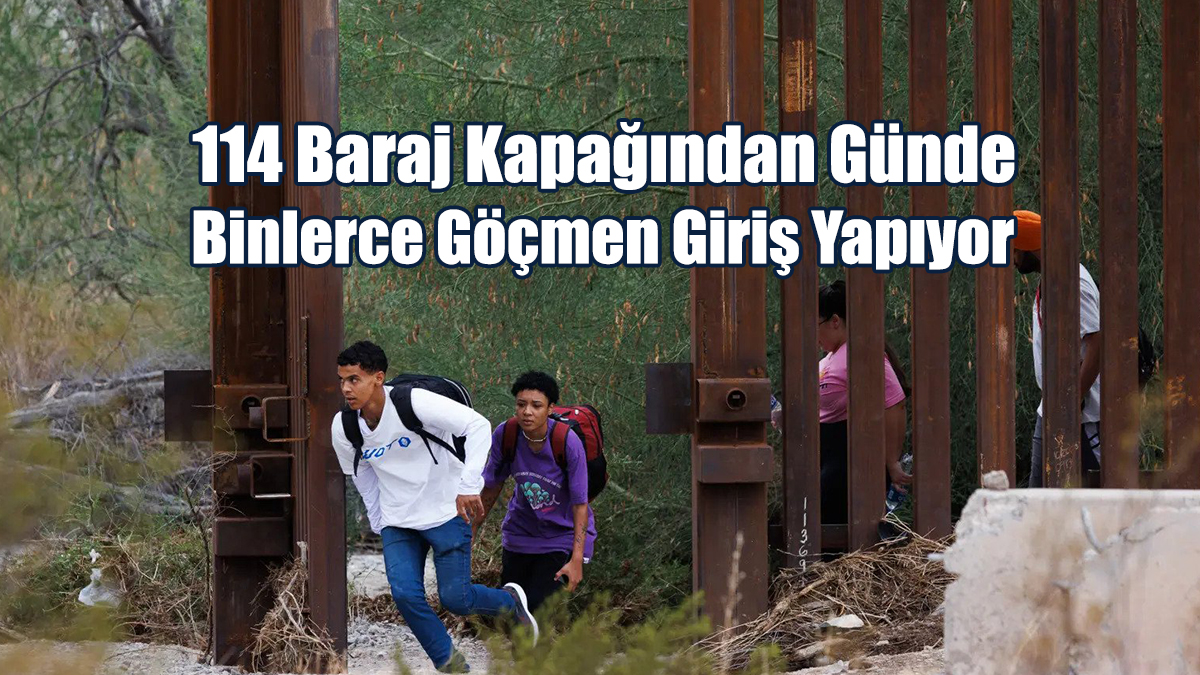 114 Baraj Kapağından Günde Binlerce Göçmen Giriş Yapıyor