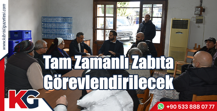 Tam Zamanlı Zabıta Görevlendirilecek