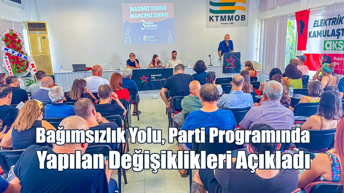 Bağımsızlık Yolu, Parti Programında Yapılan Değişiklikleri Açıkladı
