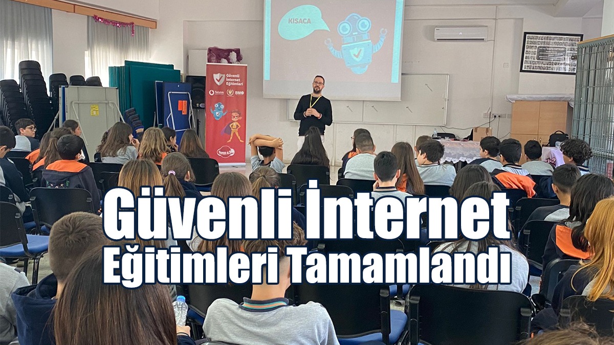 Güvenli İnternet Eğitimleri Tamamlandı