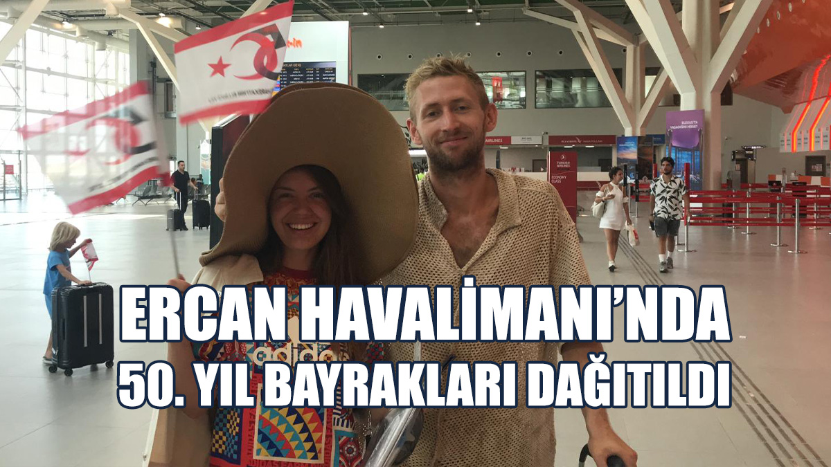 Ercan Havalimanı’nda 50. Yıl Bayrakları Dağıtıldı