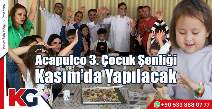 Acapulco 3. Çocuk Şenliği Kasım’da Yapılacak