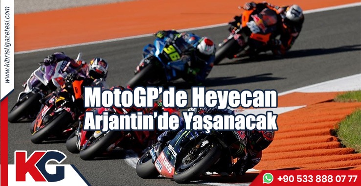 MotoGP'de Heyecan Arjantin'de Yaşanacak