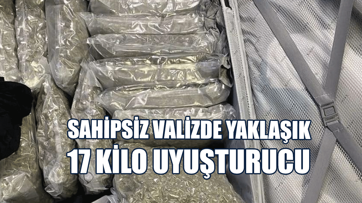Sahipsiz Valizde Yaklaşık 17 Kilo Uyuşturucu