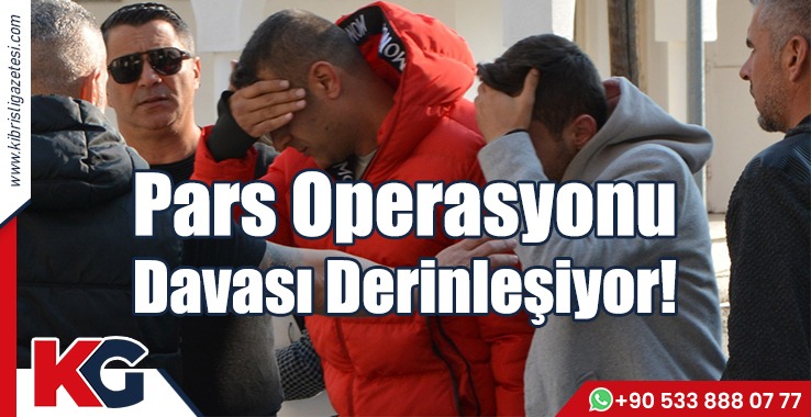 Pars Operasyonu  Davası Derinleşiyor!