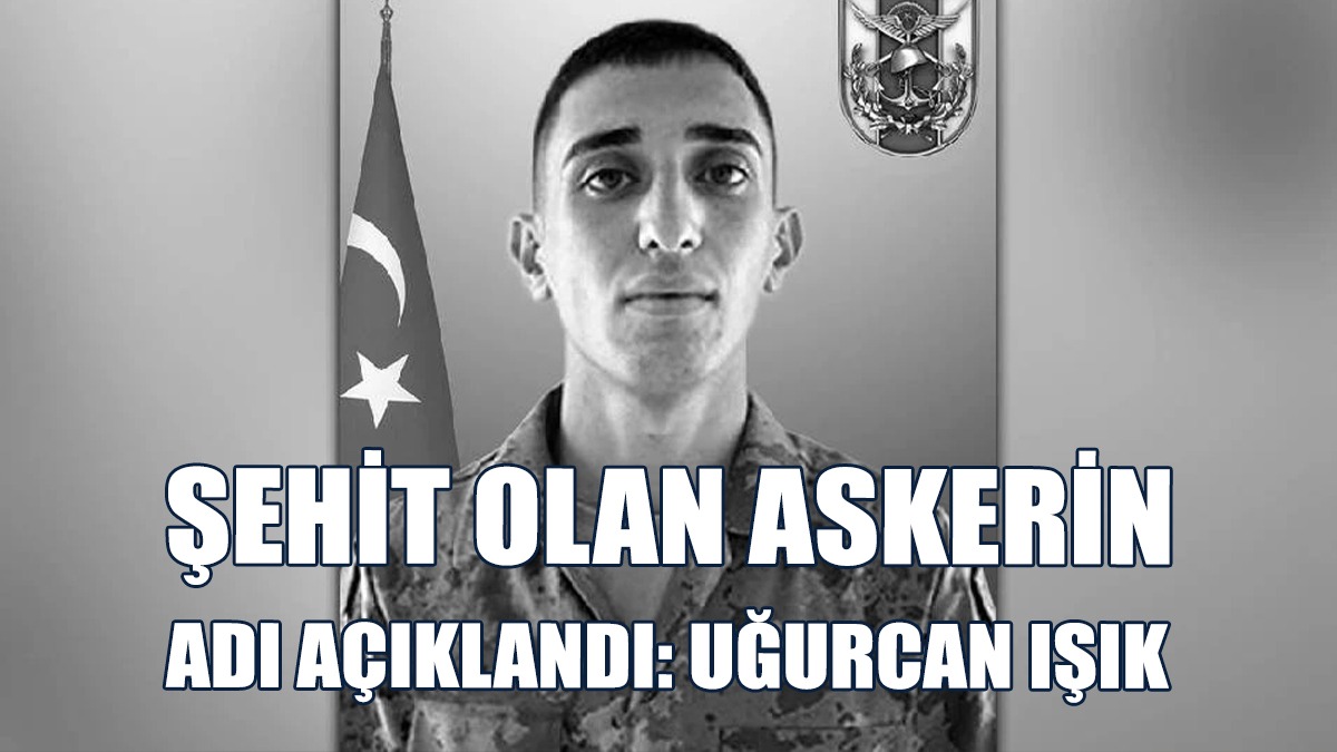 Hayatını Kaybeden Askerin Adı Açıklandı