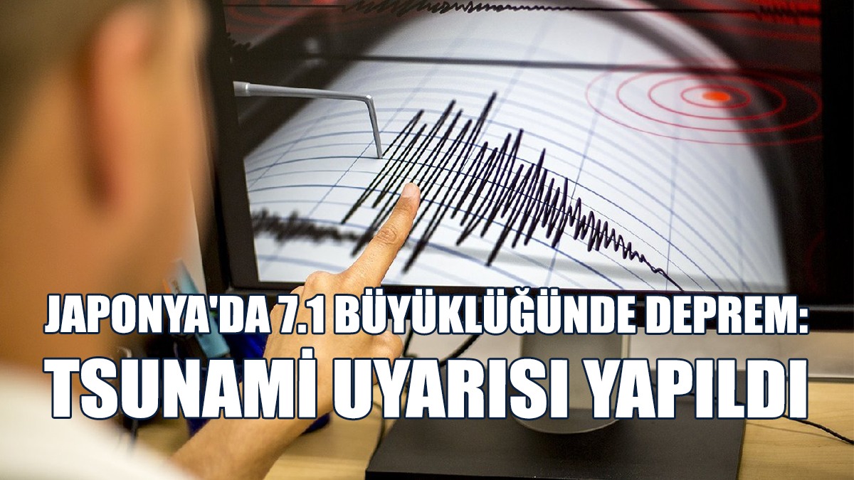 Japonya'da 7.1 Büyüklüğünde Deprem