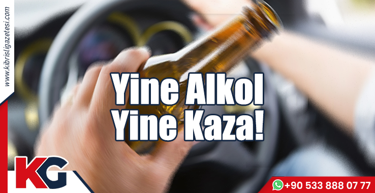 Yine Alkol, Yine Kaza!