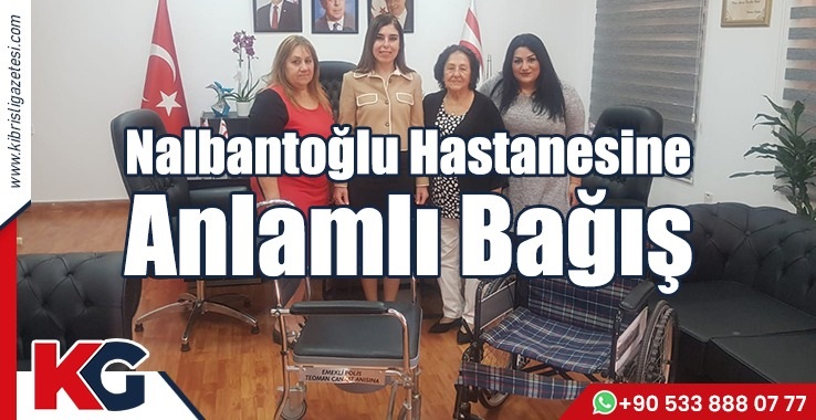 Nalbantoğlu Hastanesine Anlamlı Bağış