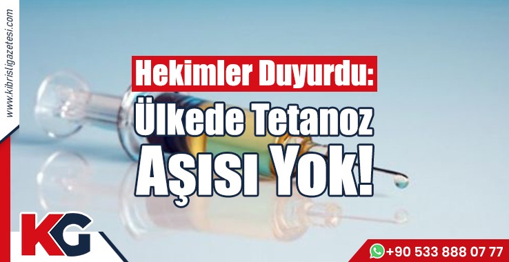 Hekimler Duyurdu: Ülkede Tetanoz Aşısı Yok!