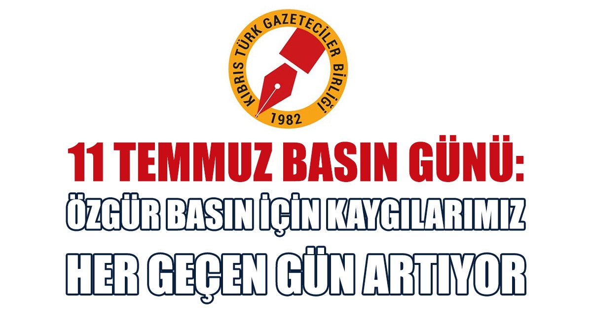11 Temmuz Basın Günü: Kaygılıyız!