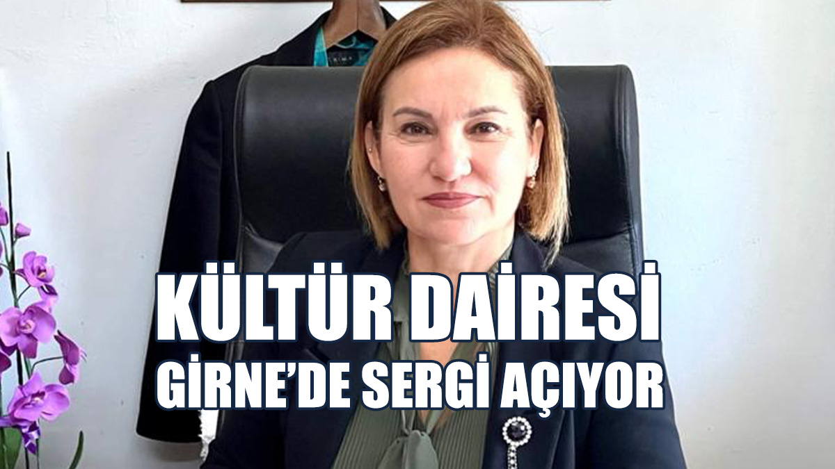 Kültür Dairesi, Girne’de Sergi Açıyor