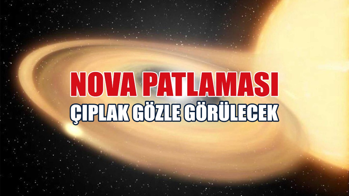 Nova Patlaması Çıplak Gözle Görülecek