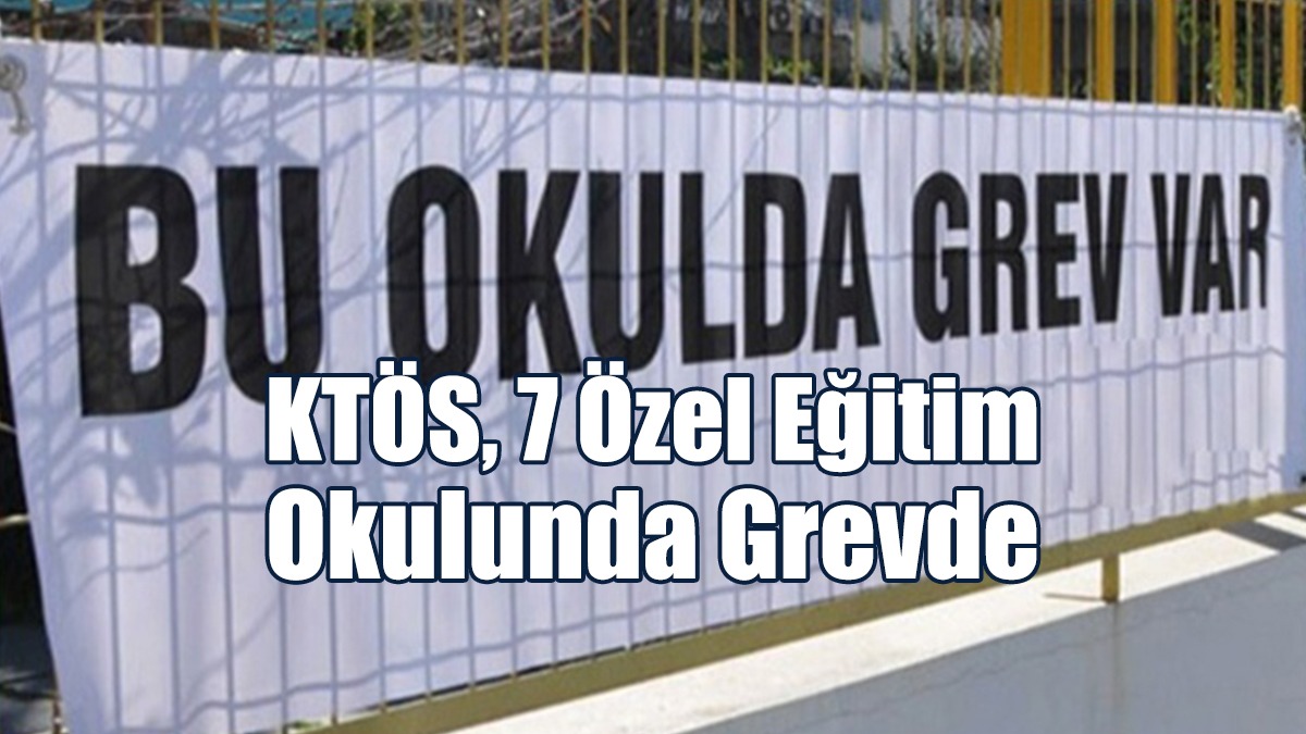 KTÖS, 7 Özel Eğitim Okulunda Grevde