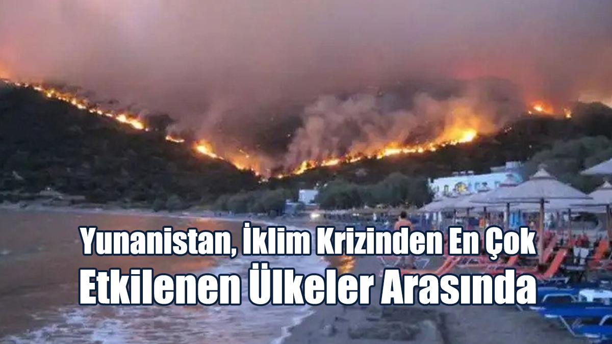 Yunanistan, İklim Krizinden En Çok Etkilenen Ülkeler Arasında