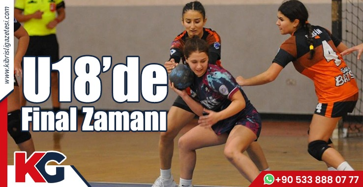 U18’de Final Zamanı