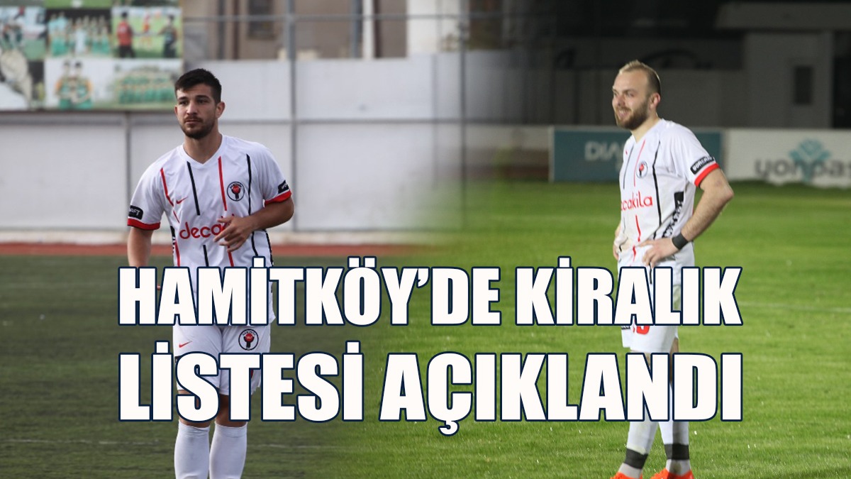 Hamitköy’de Kiralık Listesi Açıklandı