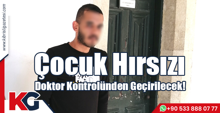 Çocuk Hırsızı Doktor Kontrolünden Geçirilecek!