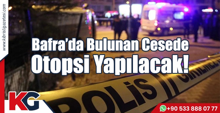 Bafra’da Bulunan Cesede  Otopsi Yapılacak!