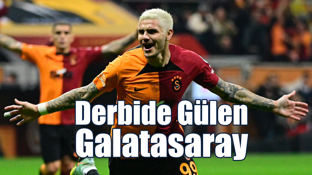 Derbide Gülen Galatasaray