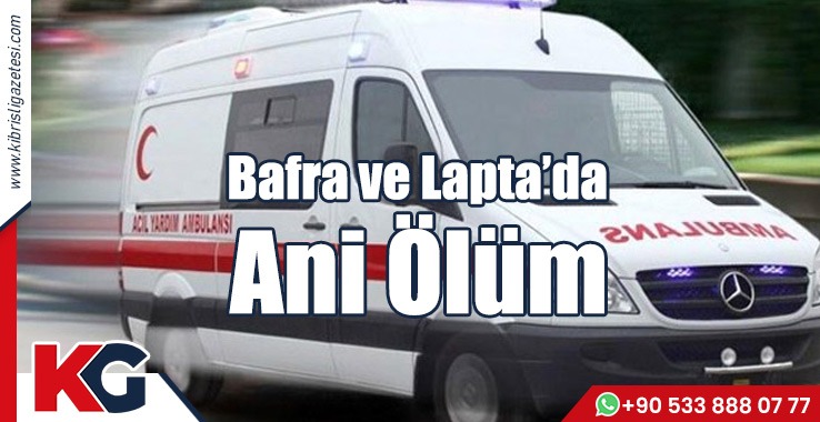 54 ve 50 Yaşında İki Kişi Hayatını Kaybetti