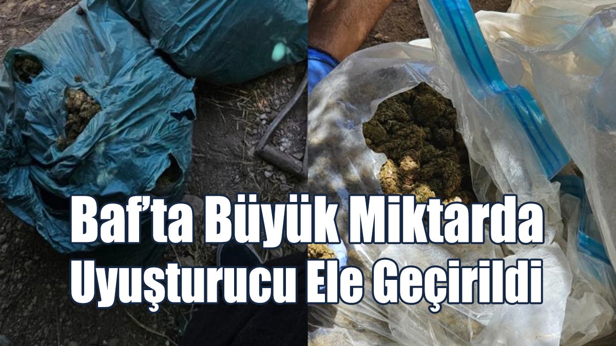 Baf’ta Büyük Miktarda Uyuşturucu Ele Geçirildi