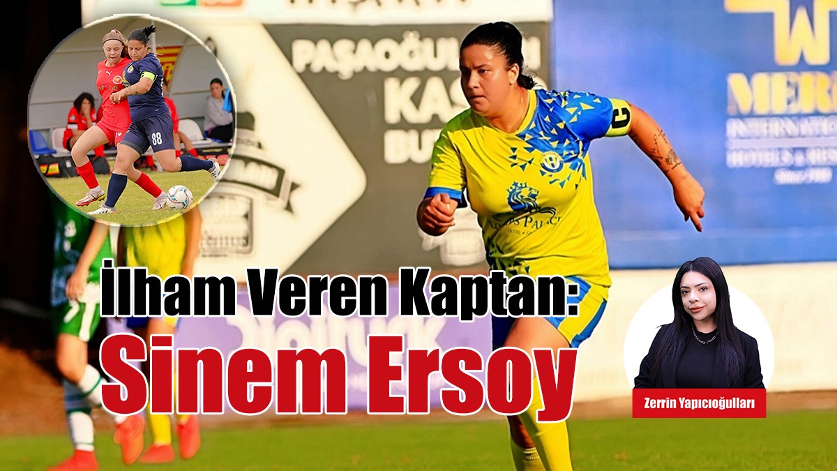 İlham Veren Kaptan: Sinem Ersoy