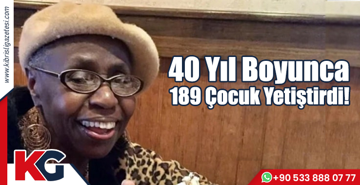 40 Yıl Boyunca 189 Çocuk Yetiştirdi!