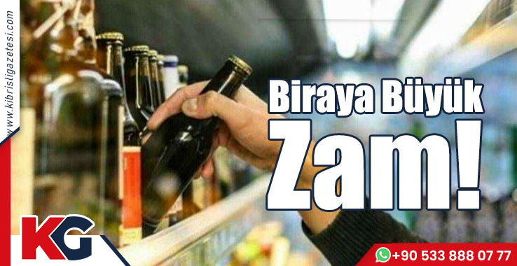 Biraya Büyük Zam!