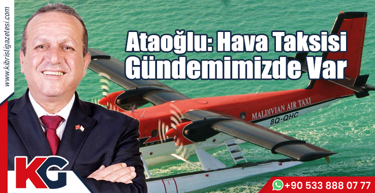 Ataoğlu: Hava Taksisi Gündemimizde Var