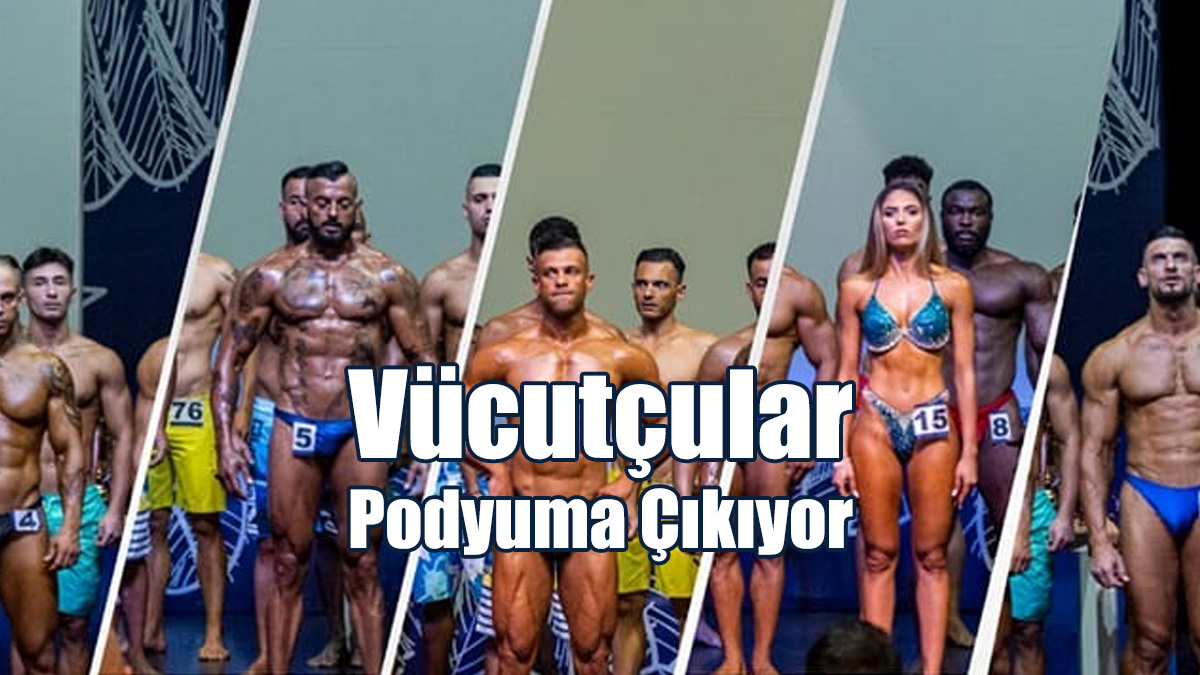 Vücutçular Podyuma Çıkıyor