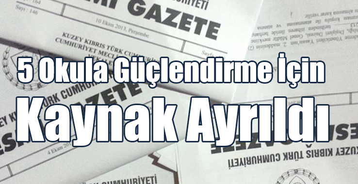 İşte Güçlendirme Yapılacak 5 Okul!