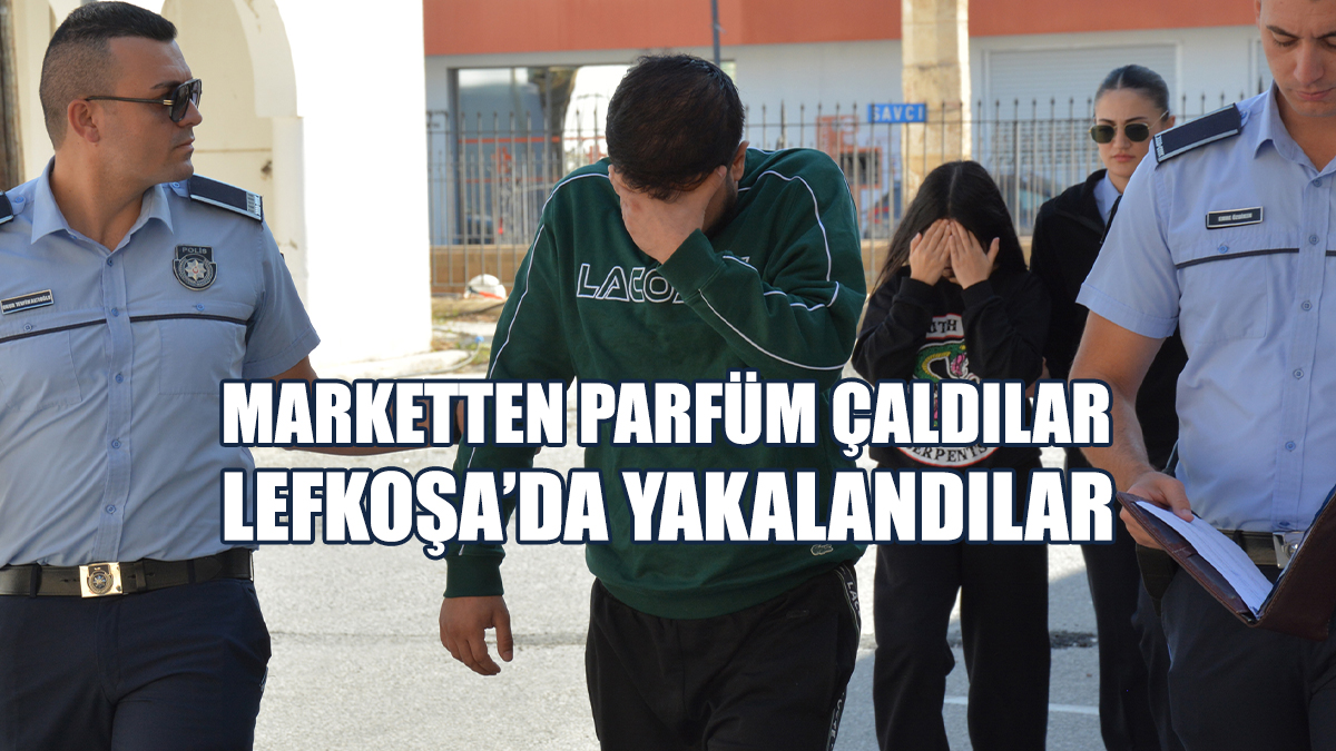 Marketten Parfüm Çaldılar, Lefkoşa’da Yakalandılar
