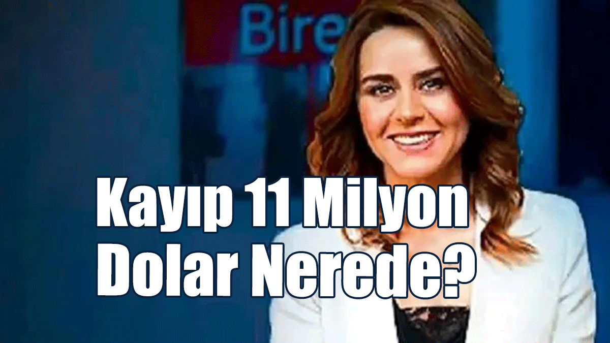 Kayıp 11 Milyon Dolar Nerede?