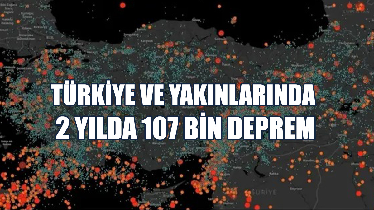 Türkiye Ve Yakınlarında 2 Yılda 107 Bin Deprem Kaydedildi