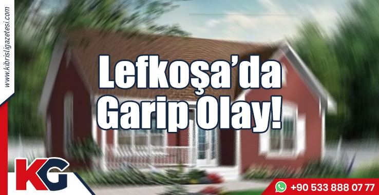 Lefkoşa’da Garip Olay!