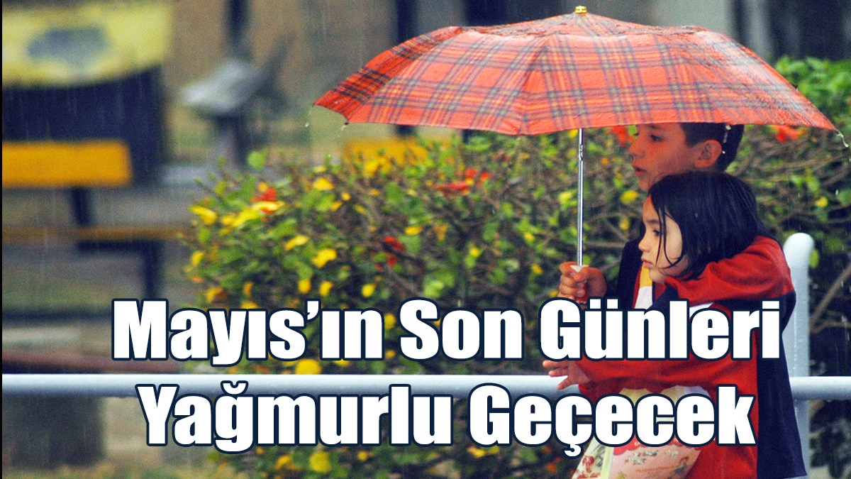Haziran İçin de Yağış Öngörüsü Var