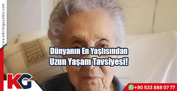 Dünyanın En Yaşlısından Uzun Yaşam Tavsiyesi