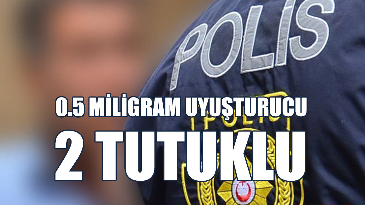 Girne’de 0.5 Miligram Uyuşturucu, 2 Tutuklu
