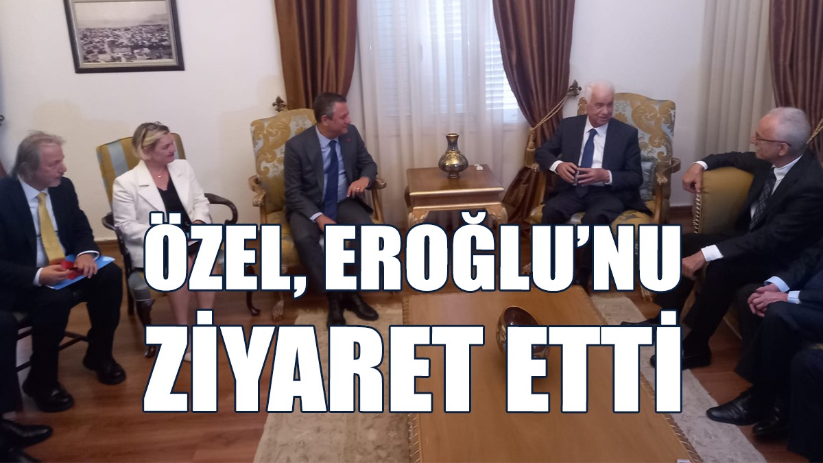 CHP Genel Başkanı Özel 3’ncü Cumhurbaşkanı Eroğlu’nu Ziyaret Etti