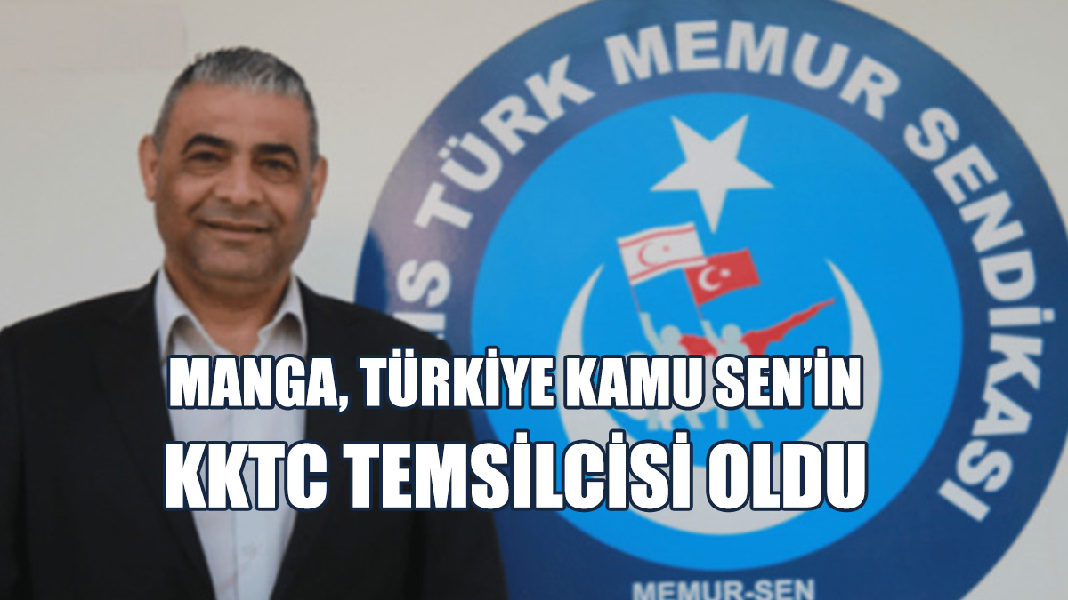 Manga, Türkiye Kamu Sen’in KKTC Temsilcisi Oldu