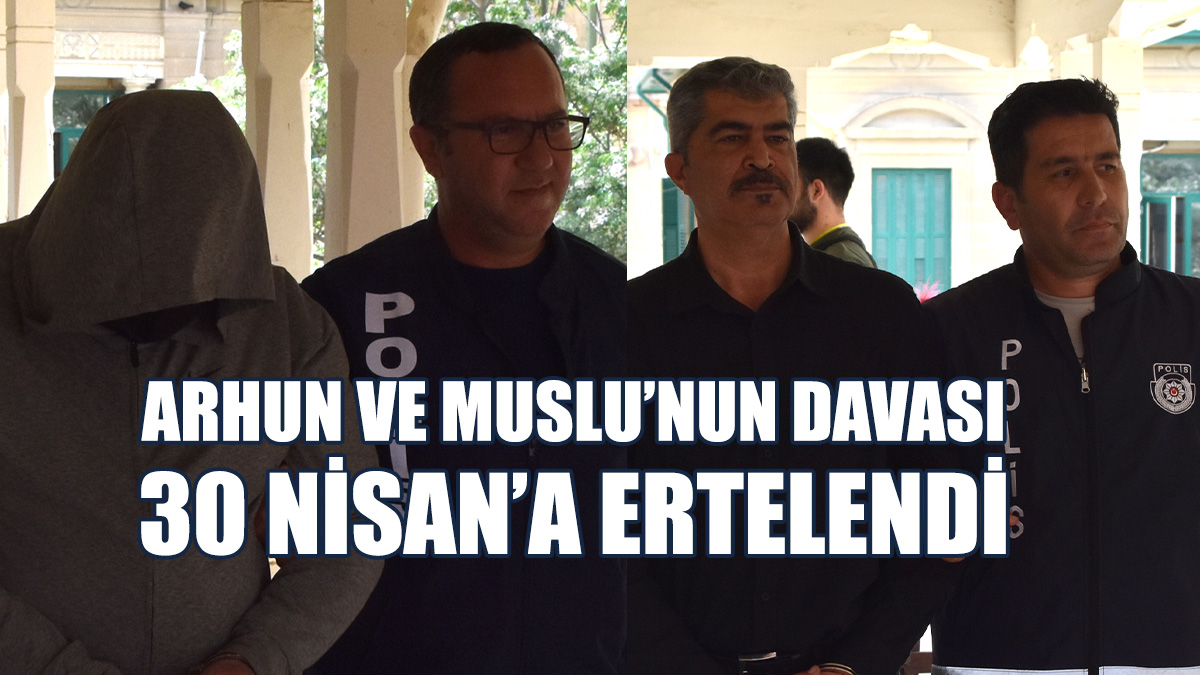 Arhun Ve Muslu’nun Davasına Bugün De Devam Edildi