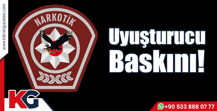 Uyuşturucu Baskını!