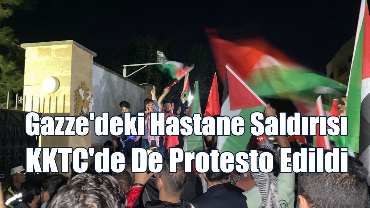 Gazze'deki Hastane Saldırısı KKTC'de De Protesto Edildi