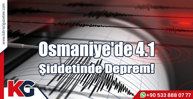Osmaniye'de 4.1 Şiddetinde Deprem!