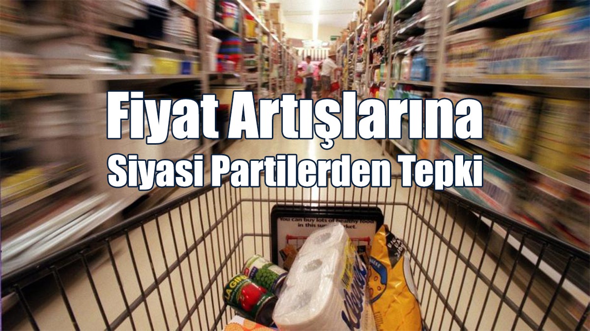 Güney’de Fiyat Artışlarına Siyasi Partilerden Tepki