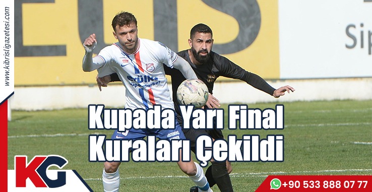 Kupada Yarı Final Kuraları Çekildi