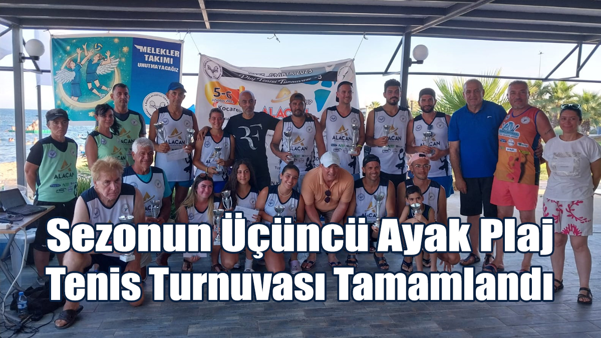 Sezonun Üçüncü Ayak Plaj Tenis Turnuvası Tamamlandı