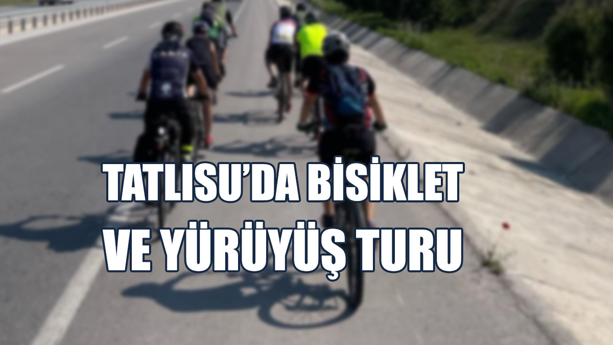 14 Kilometrelik Bisiklet Turu Ve Yürüyüş Turu Gerçekleştirilecek