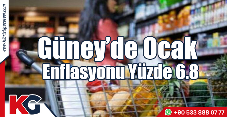 Güney’de Ocak Enflasyonu Yüzde 6.8